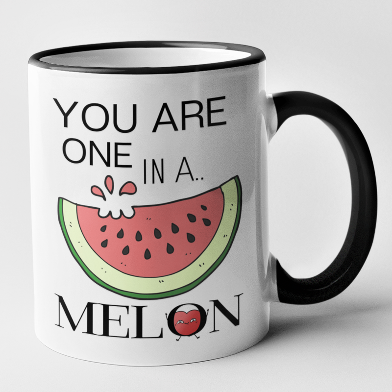 You Are One In A Melon
