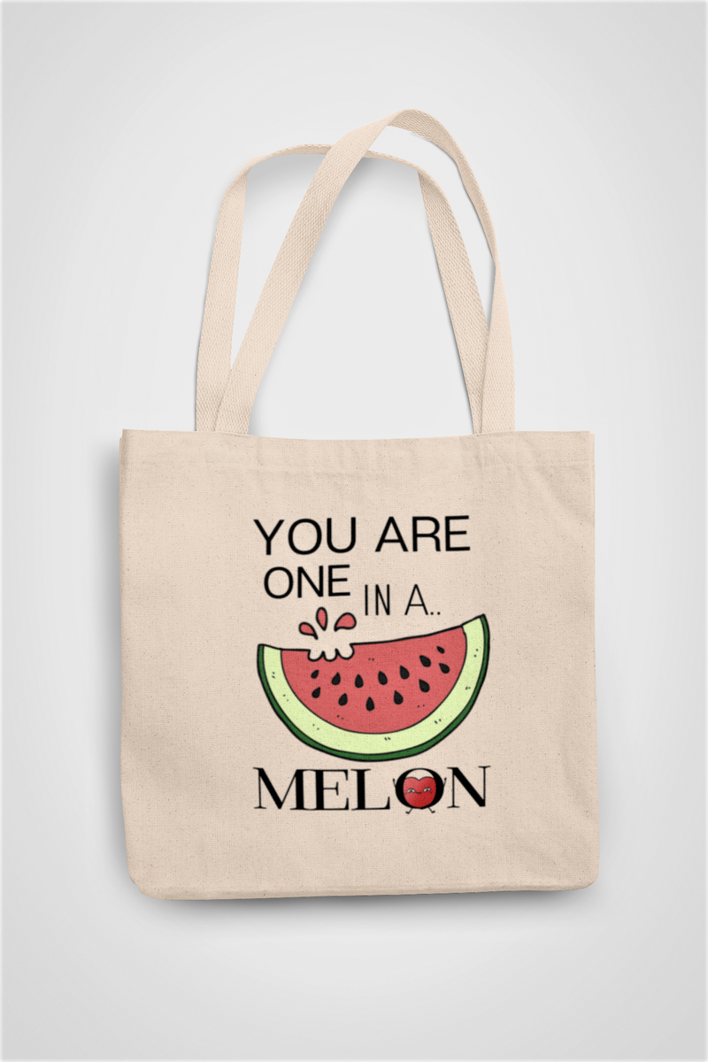 You Are One In A Melon