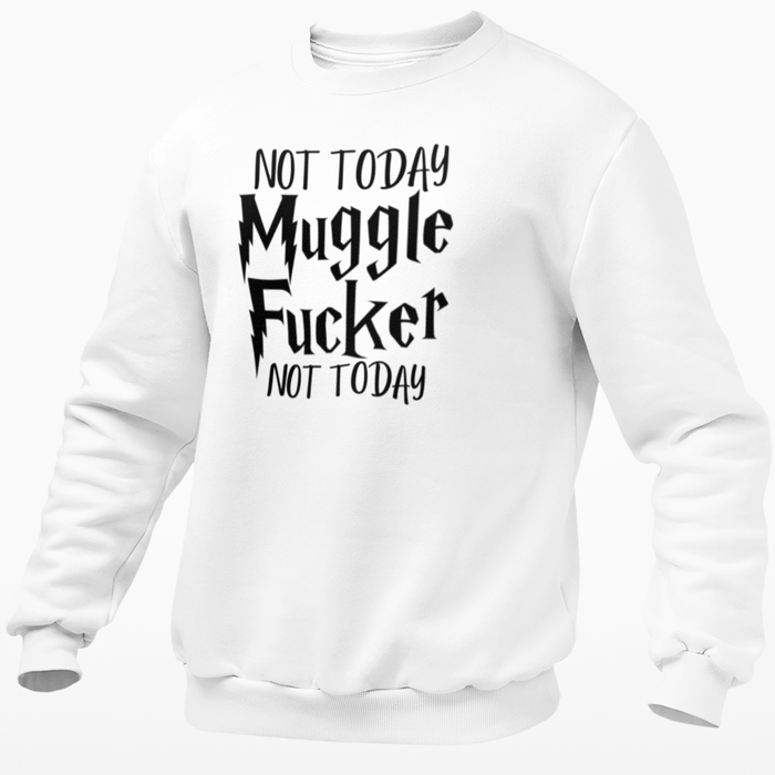 Not Today Muggle Fucker