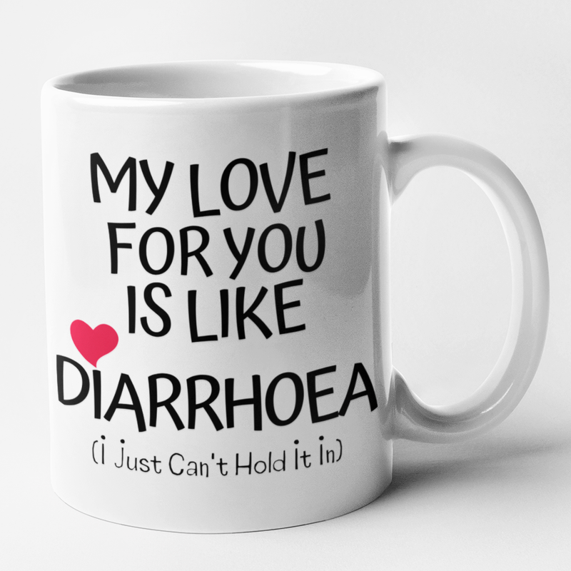 My Love For You Is Like Diarrhoea