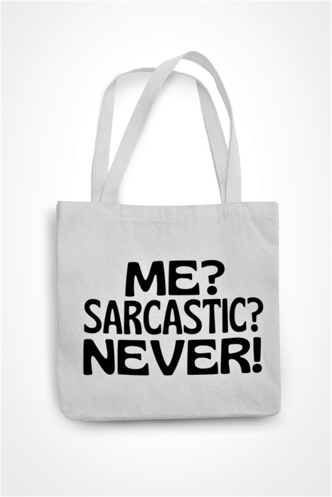 Me? Sarcastic? Never!