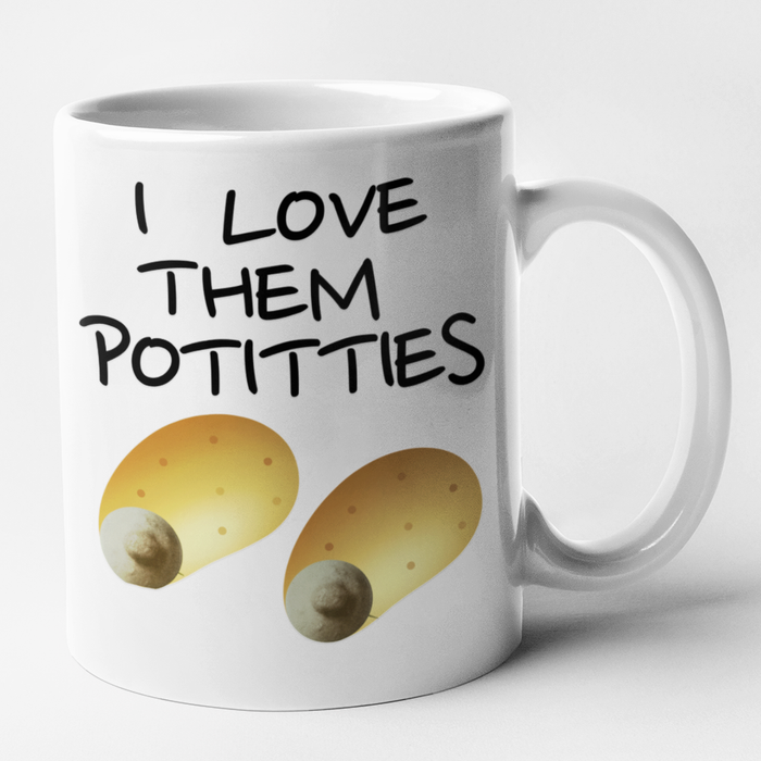 I Love Them Potitties