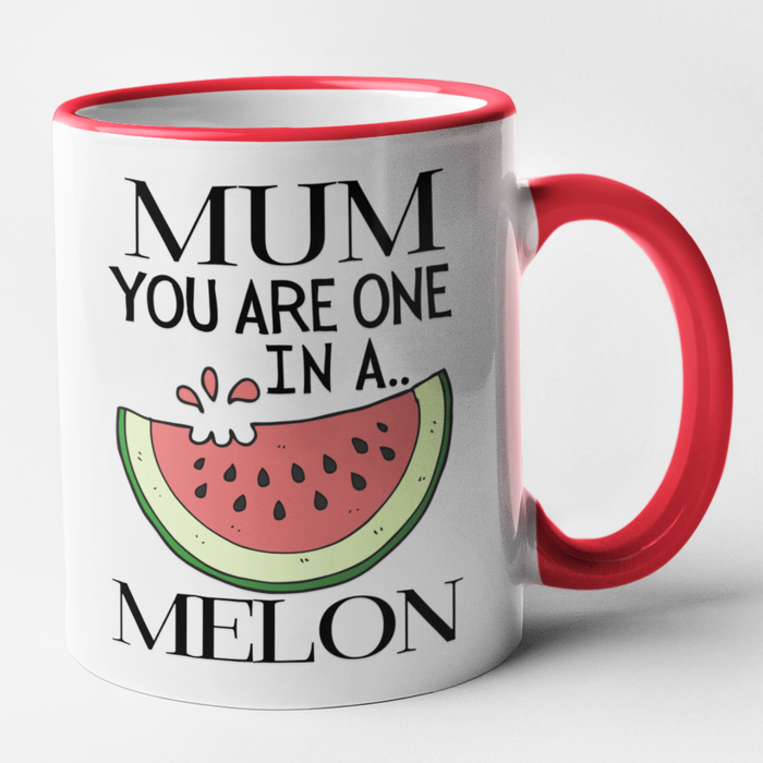 Mum You Are One In A Melon