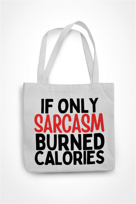 If Only Sarcasm Burnt Calories