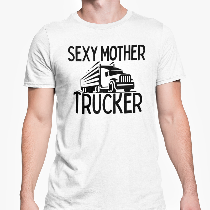 Sexy Mother Trucker
