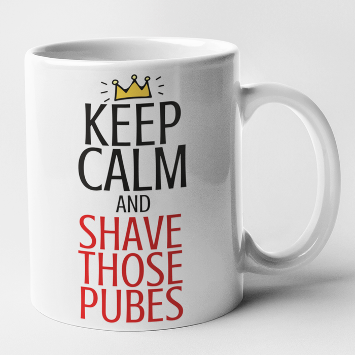 Keep Calm and Shave Those Pubes