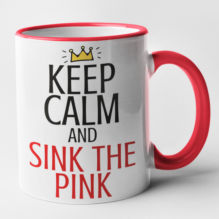 Keep Calm Sink The Pink