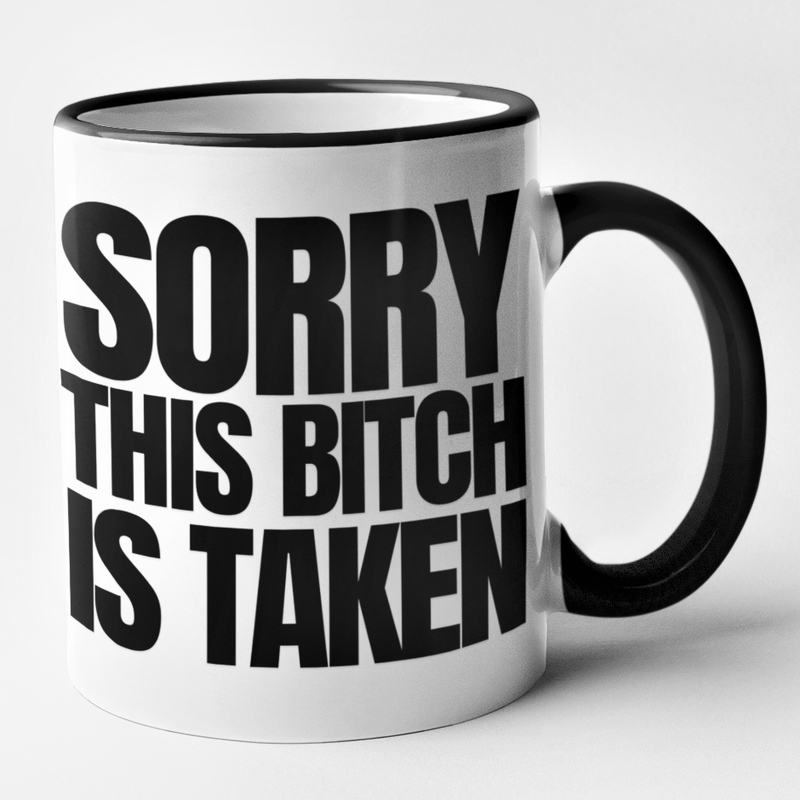 Sorry This Bitch Is Taken