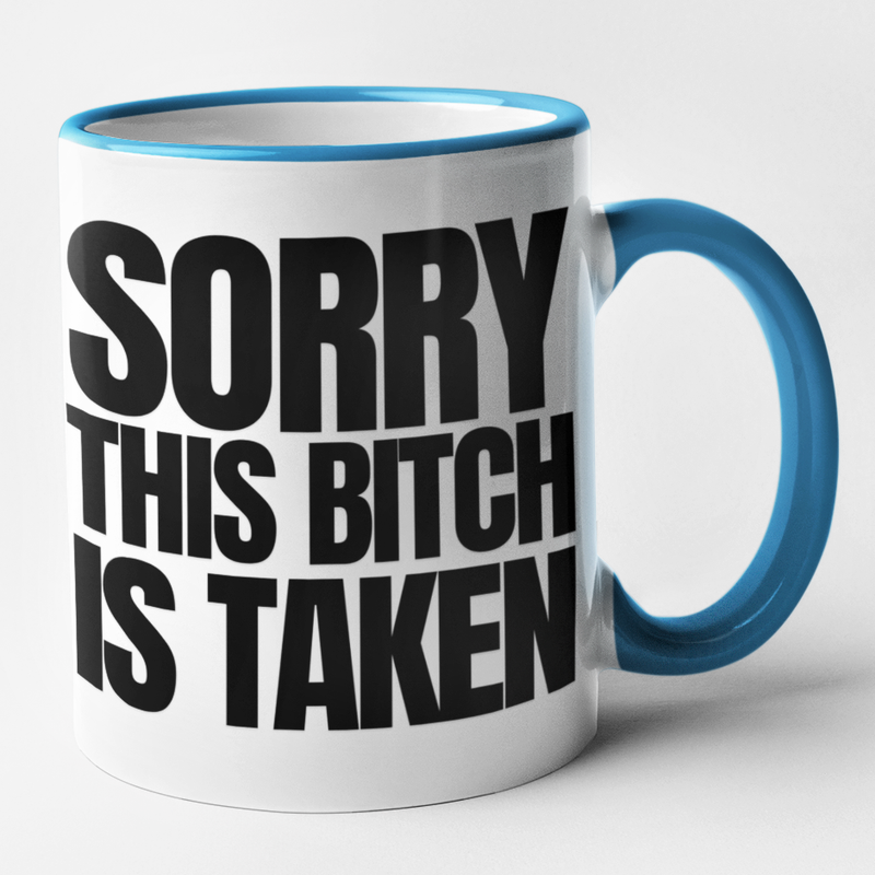 Sorry This Bitch Is Taken