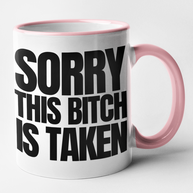 Sorry This Bitch Is Taken