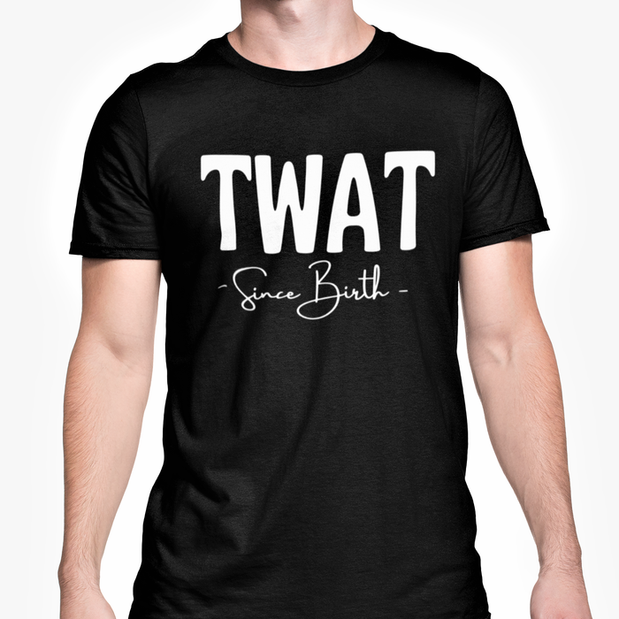 Twat Since Birth