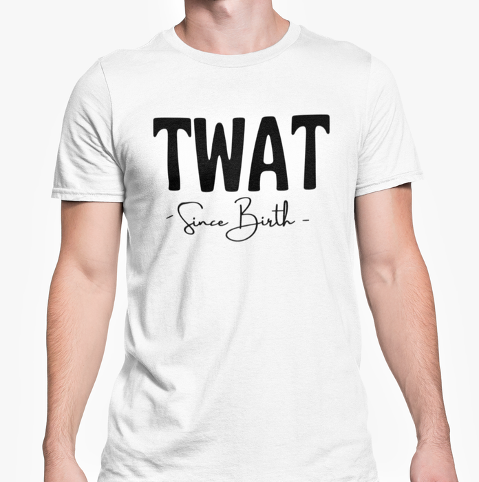 Twat Since Birth