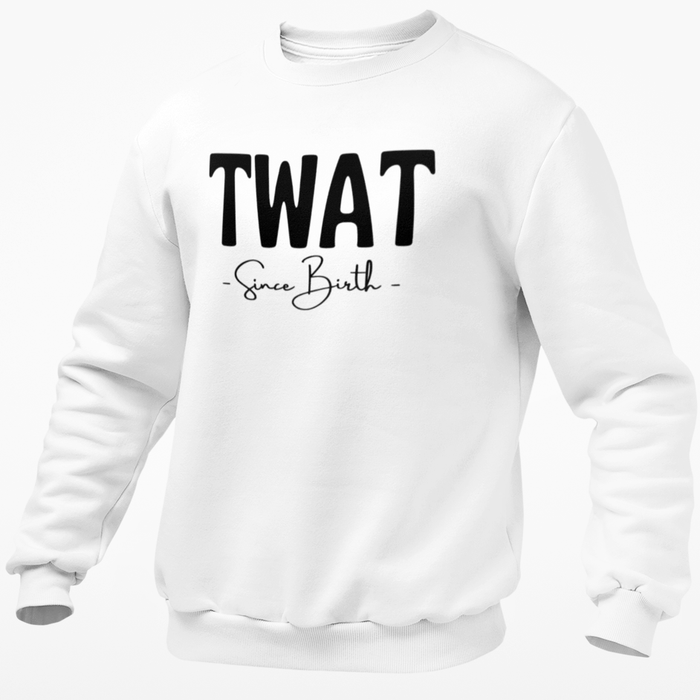 Twat Since Birth