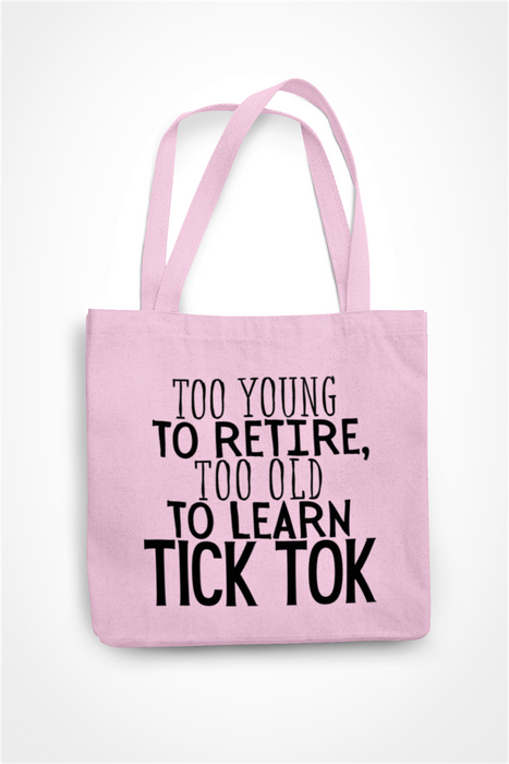 Too Young To Retire, Too Old To Learn Tick Tok