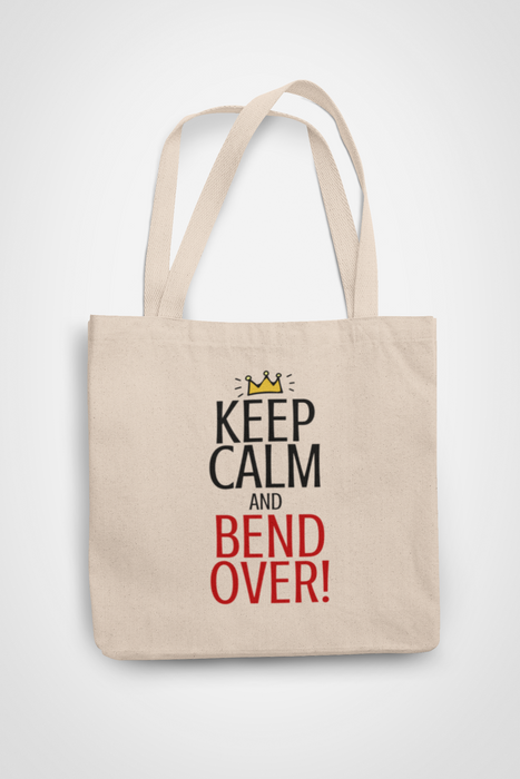 Keep Calm - Bend Over