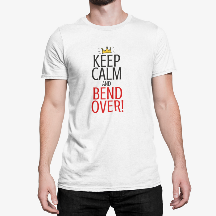 Keep Calm - Bend Over