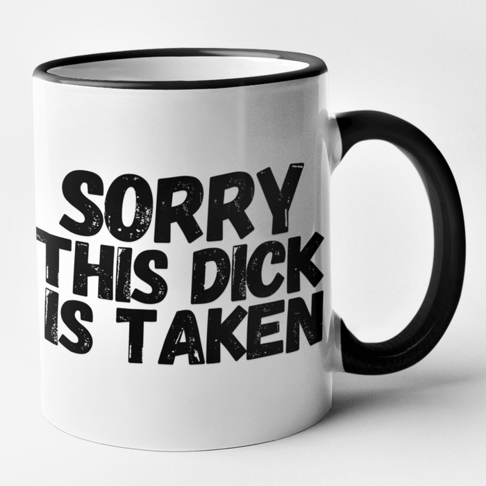Sorry This Dick Is Taken