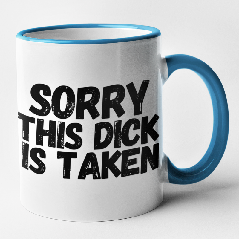 Sorry This Dick Is Taken