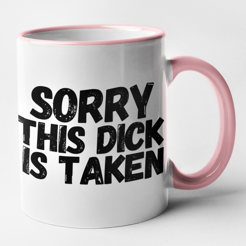 Sorry This Dick Is Taken