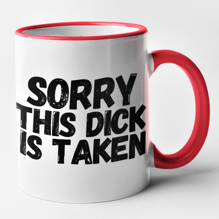 Sorry This Dick Is Taken