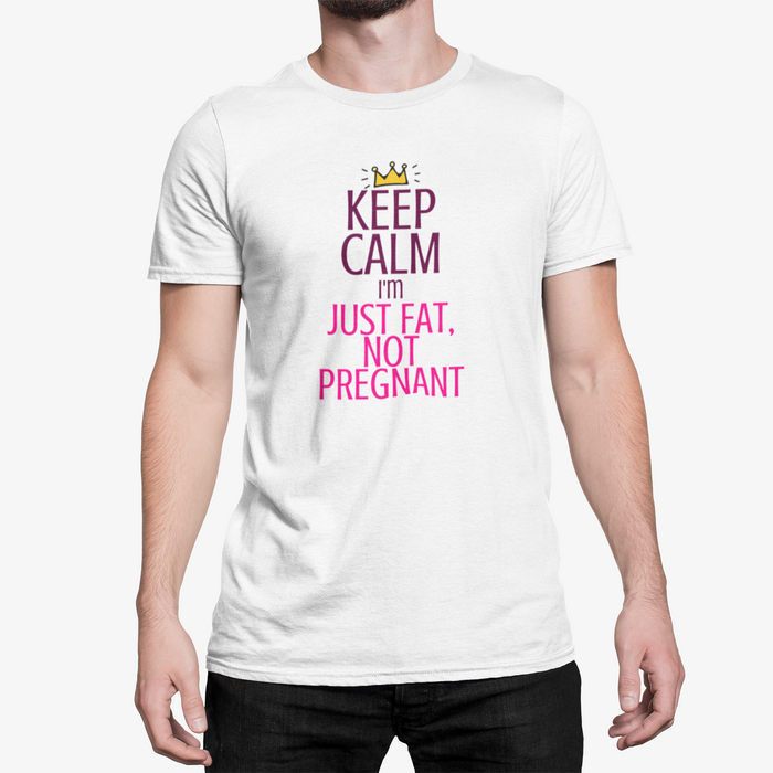 Keep Calm - I'm Just Fat, Not Pregnant