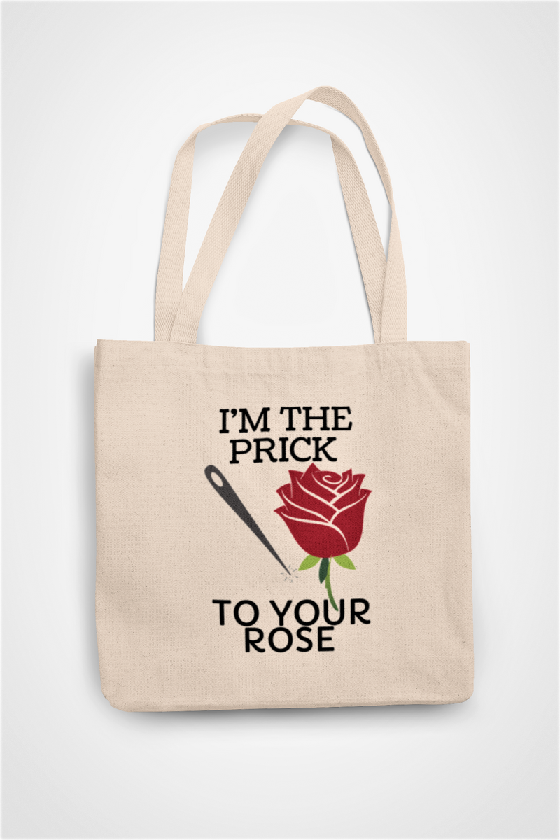 I'm The Prick To Your Rose