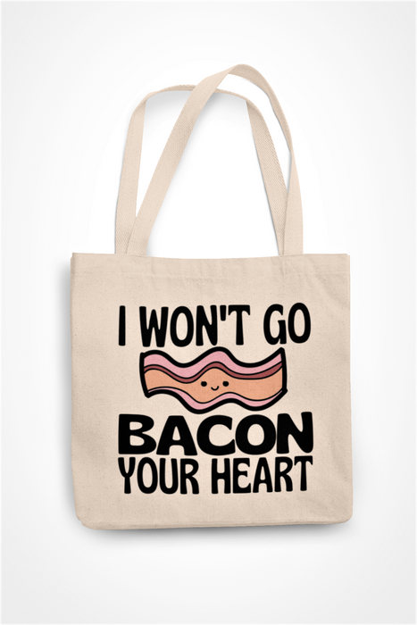 I Won't Go Bacon Your Heart