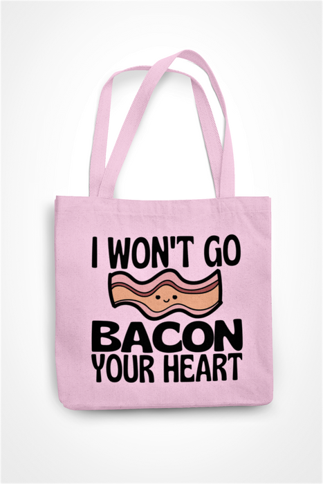 I Won't Go Bacon Your Heart