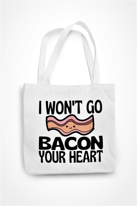 I Won't Go Bacon Your Heart