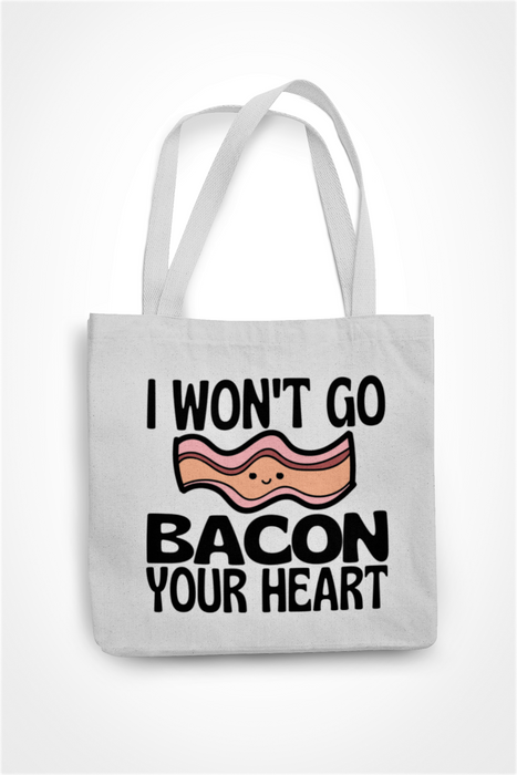 I Won't Go Bacon Your Heart