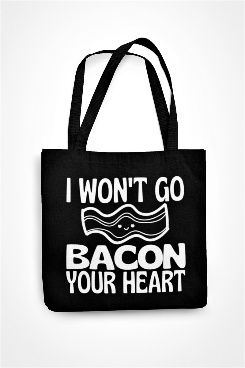 I Won't Go Bacon Your Heart