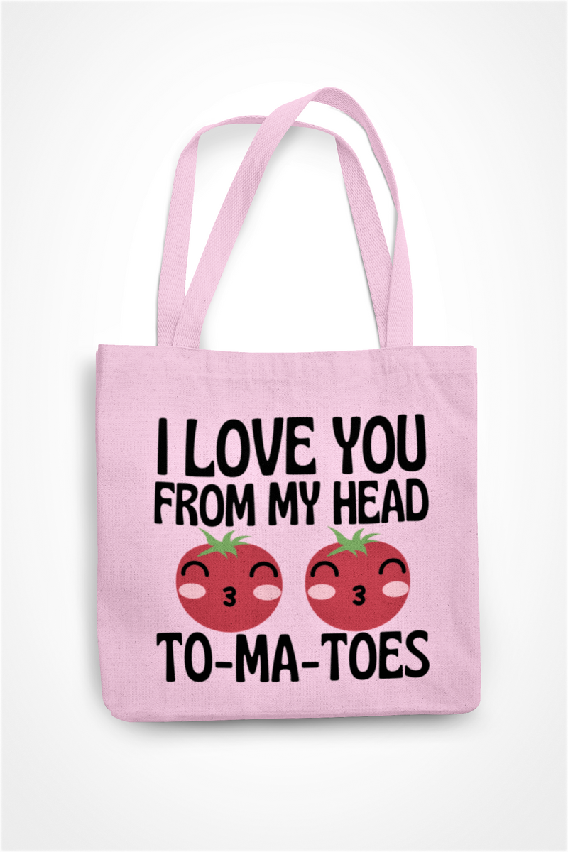 I Love You From My Head To-Ma-Toes