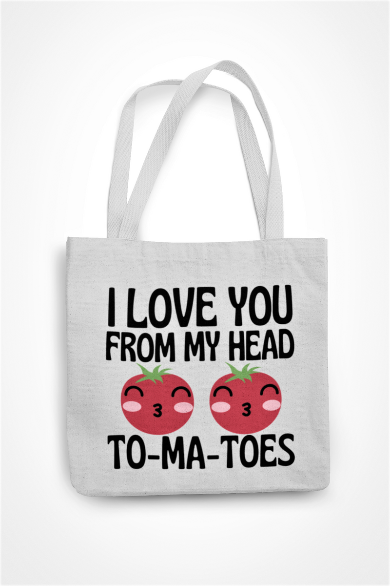 I Love You From My Head To-Ma-Toes