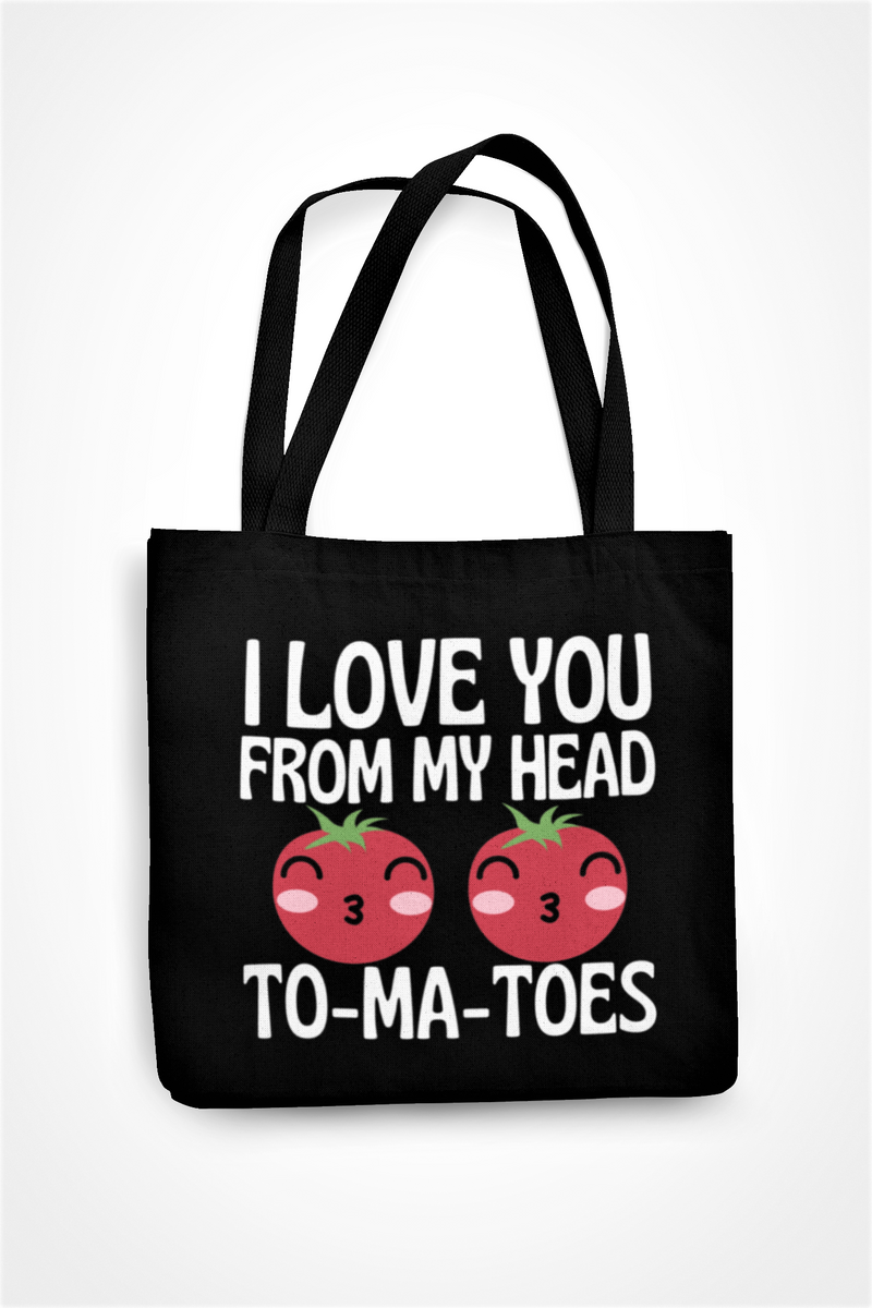 I Love You From My Head To-Ma-Toes