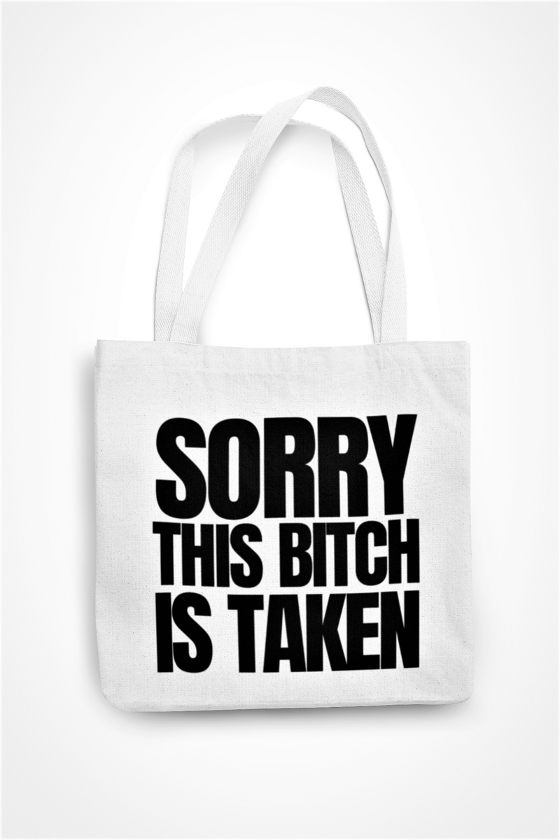 Sorry This Bitch Is Taken