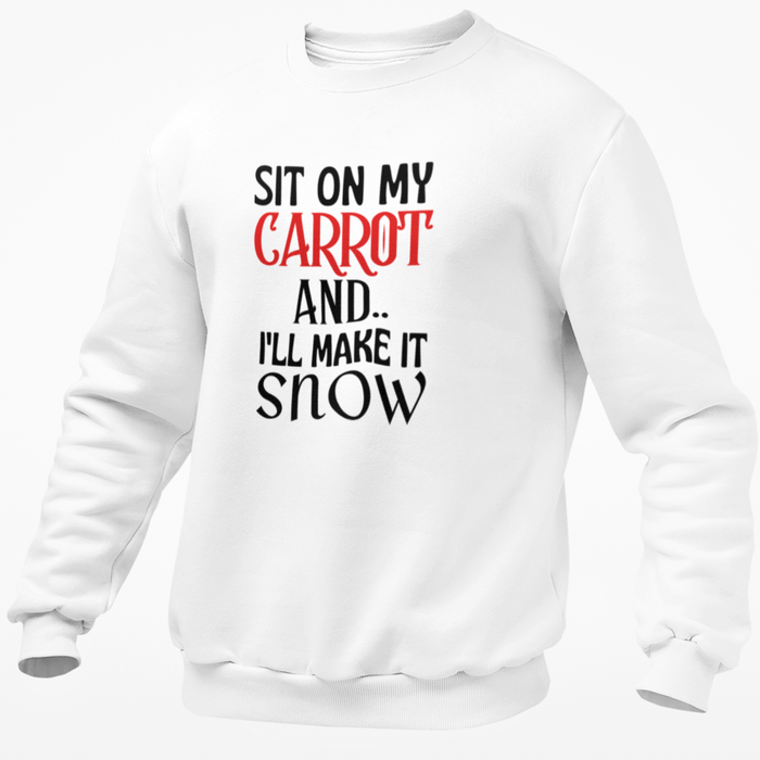 Sit On My Carrot And I'll Make It Snow