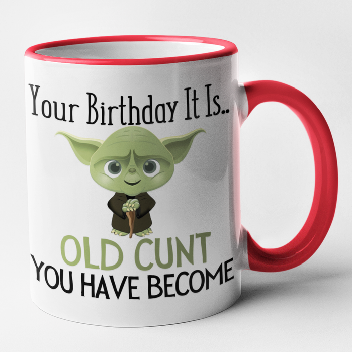 Your Birthday It Is Old Cunt You Have Become