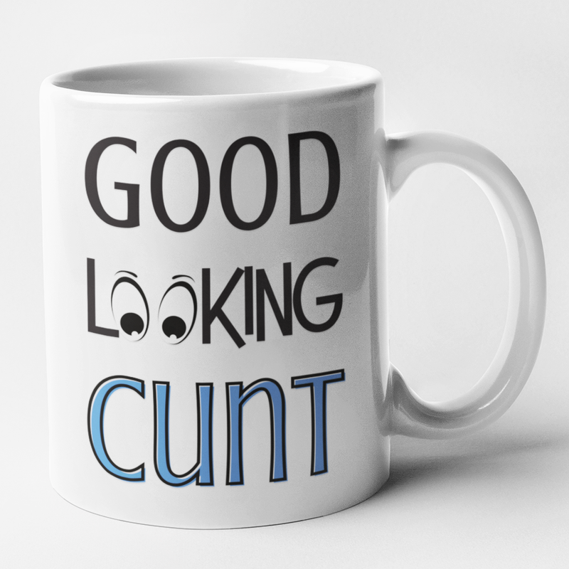 Good Looking Cunt