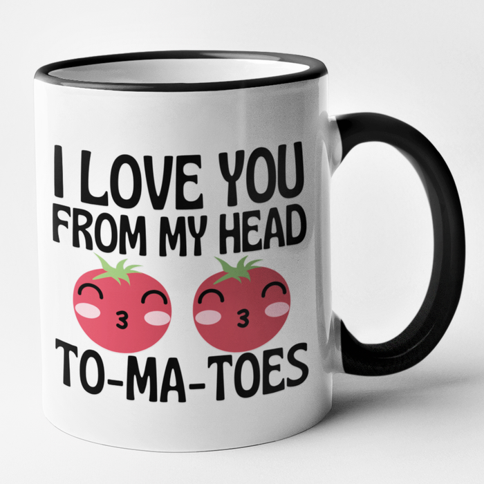 I Love You From My Head To-Ma-Toes