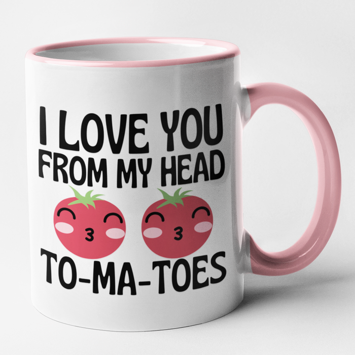 I Love You From My Head To-Ma-Toes