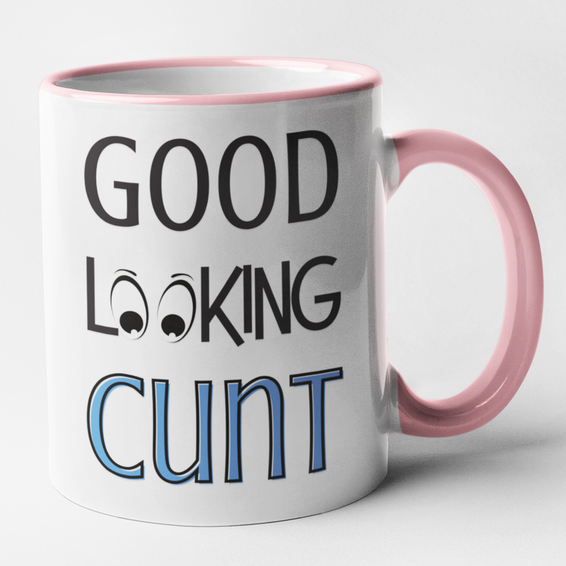 Good Looking Cunt