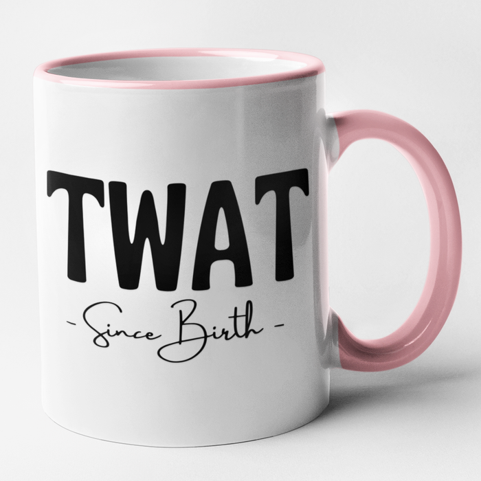 Twat Since Birth