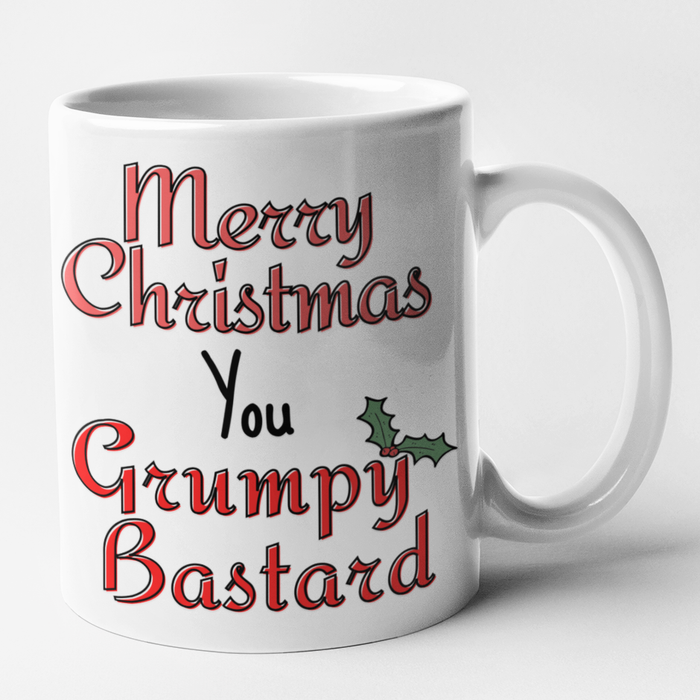 Merry Christmas You Grumpy Bastard