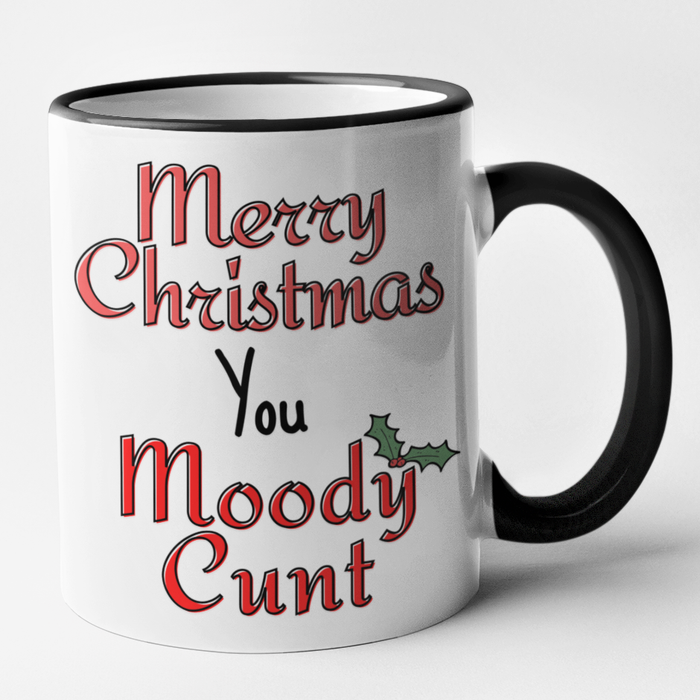 Merry Christmas You Moody Cunt