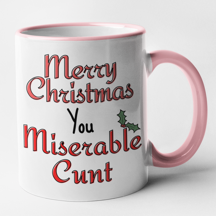 Merry Christmas You Miserable Cunt
