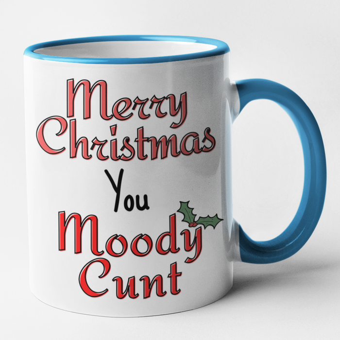Merry Christmas You Moody Cunt