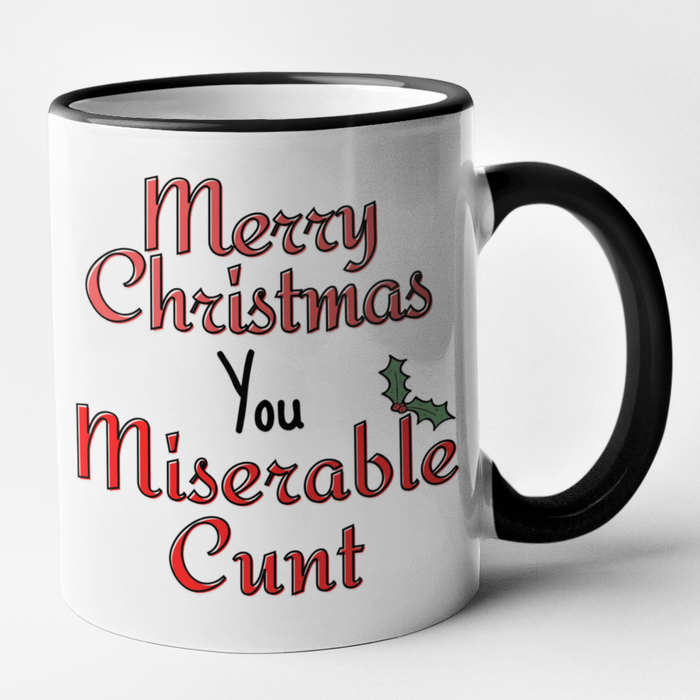 Merry Christmas You Miserable Cunt