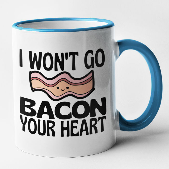 I Won't Go Bacon Your Heart