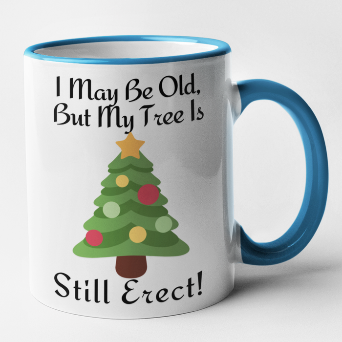 I May Be Old But My Tree Is Still Erect