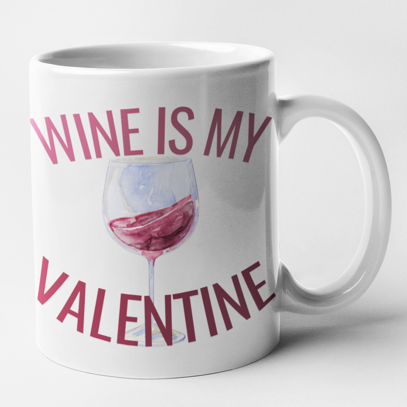 Wine Is My Valentine